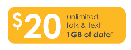 $20 unlimited talk & text 1GB of data.*