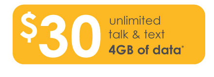 $30 unlimited talk & text 4GB of data.*