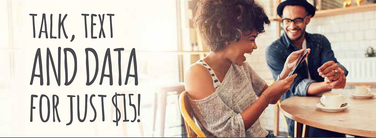 TALK, TEXT AND DATA FOR JUST $15!